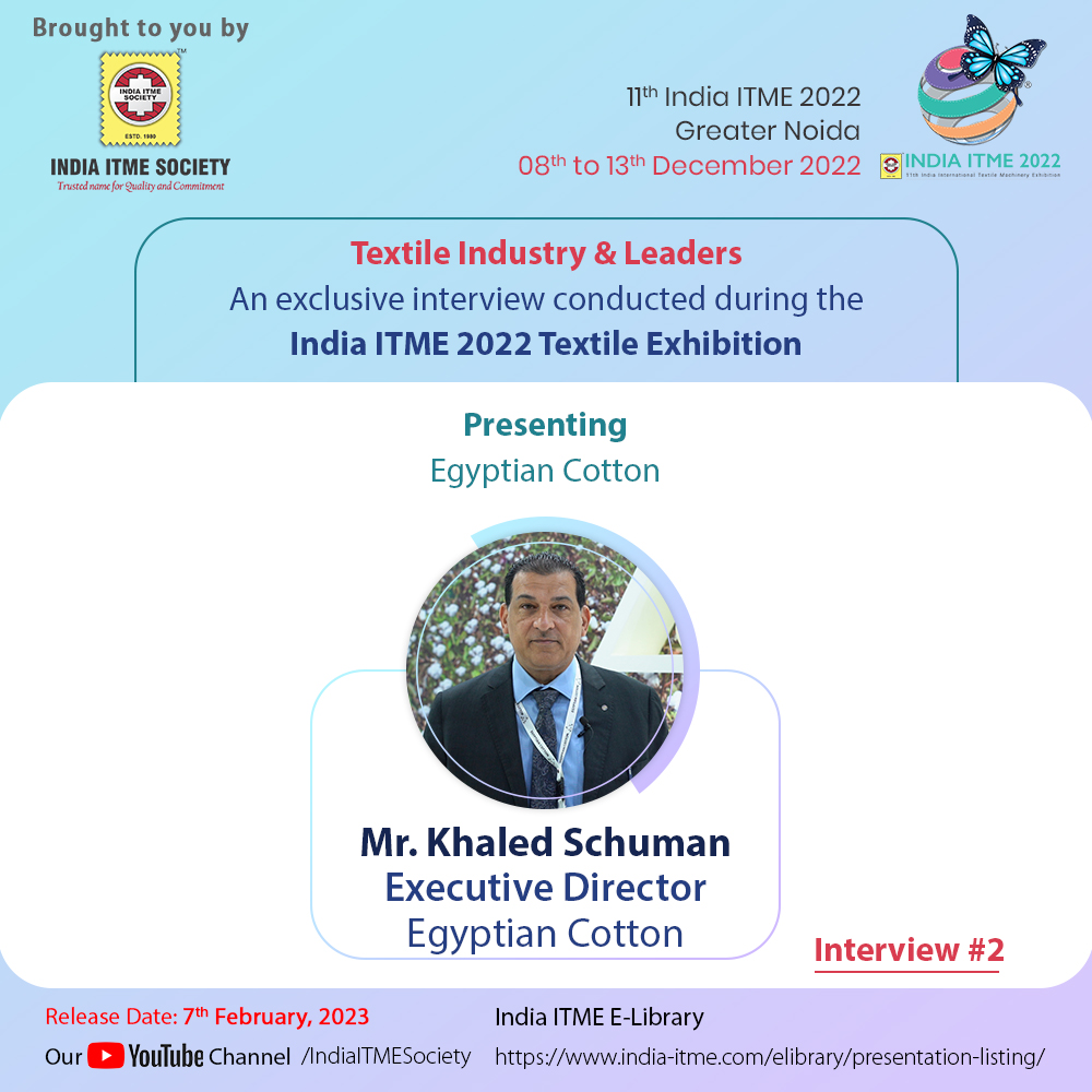 Interview 2 – Mr. Khalid Schuman, Executive Director, Egyptian Cotton