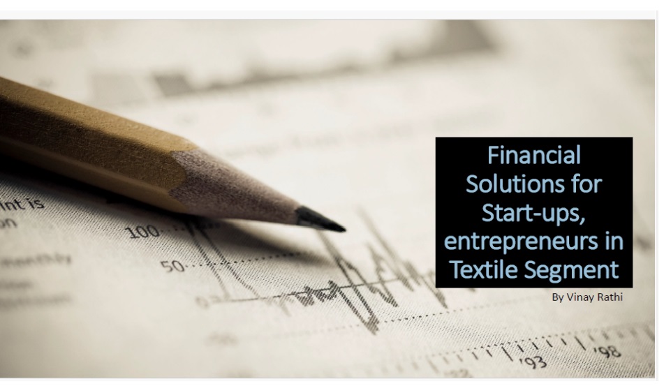 Financial Solutions For Start-ups, Entrepreneurs In Textile Segment